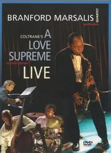 Branford Marsalis Quartet - Coltrane's A Love Supreme, Live In Amsterdam (2004) [CD+DVD Special Edition] {Marsalis Music}