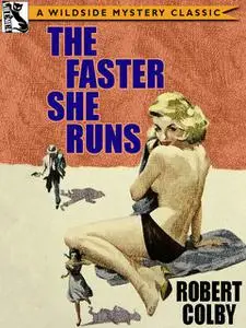 «The Faster She Runs» by Robert Colby