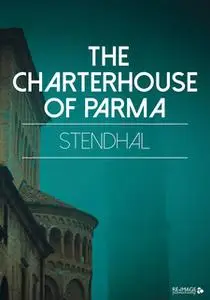 «The Charterhouse of Parma» by Stendhal