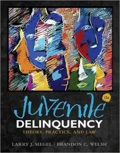 Juvenile Delinquency: Theory, Practice, and Law, 12th Edition