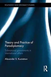 Theory and Practice of Paradiplomacy: Subnational Governments in International Affairs (Repost)