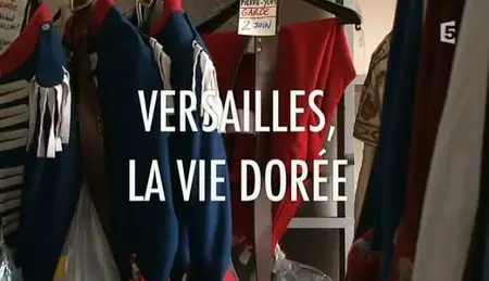 (Fr5) Versailles, la vie dorée (2011)
