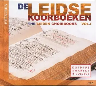 Egidius Kwartet en College – The Leiden Choirbooks (2010)