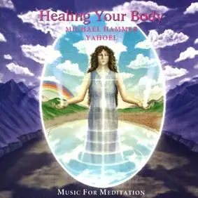 Michael Hammer Yahoel - Healing Your Body