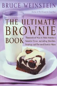 The Ultimate Brownie Book: Thousands of Ways to Make America's Favorite Treat, including Blondies, Frostings... (repost)