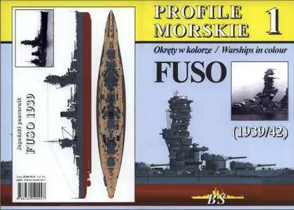 Japanese Battleship FUSO (1939/1942) : Profile Morskie 1 (Warships In Colours) (Repost)