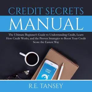 «Credit Secrets Manual» by R.E. Tansey