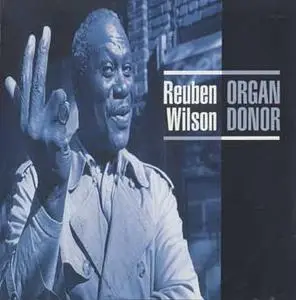 Reuben Wilson - Organ Donor (1998) [Jazzateria]