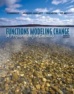 Functions Modeling Change: A Preparation for Calculus, 4 edition (repost)