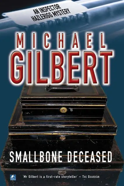 «Smallbone Deceased» by Michael Gilbert