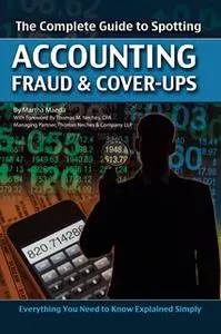 «The Complete Guide to Spotting Accounting Fraud & Cover-ups: Everything You Need to Know Explained Simply» by Martha Ma