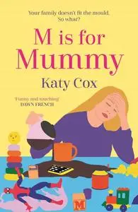 «M is for Mummy» by Katy Cox