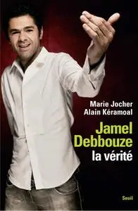 Marie Jocher, Alain Kéramoal, "Jamel Debbouze, la vérité"