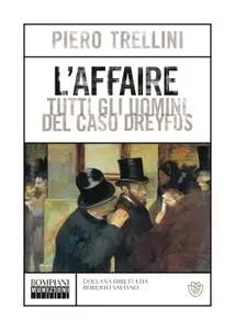 Piero Trellini - L'affaire. Tutti gli uomini del caso Dreyfus