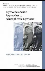 Psychotherapeutic Approaches to Schizophrenic Psychoses: Past, Present and Future