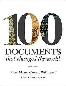 100 Documents That Changed the World: From Magna Carta to WikiLeaks