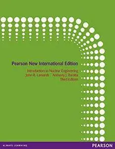 Introduction to Nuclear Engineering: Pearson New International Edition