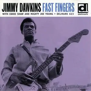 Jimmy Dawkins - Fast Fingers (1969) {1998, Reissue}