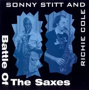 Sonny Stitt and Richie Cole - Battle Of The Saxes [Recorded 1981] (1998)