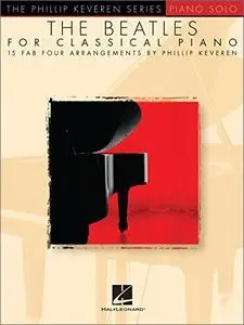 The Beatles for Classical Piano (Phillip Keveren Series)