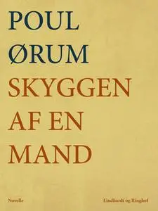 «Skyggen af en mand» by Poul Ørum
