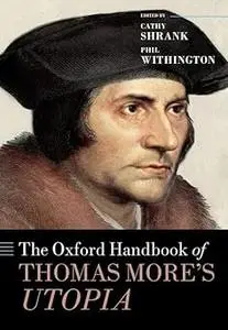 The Oxford Handbook of Thomas More's Utopia