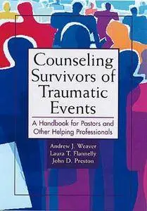 Counseling Survivors of Traumatic Events: A Handbook for Pastors and Other Helping Professionals (Repost)