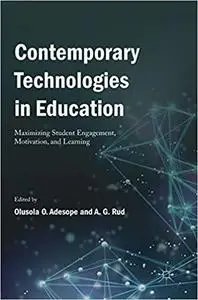 Contemporary Technologies in Education: Maximizing Student Engagement, Motivation, and Learning