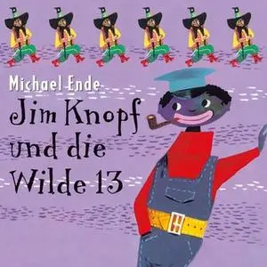 «Jim Knopf und die Wilde 13» by Michael Ende