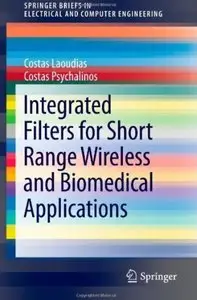 Integrated Filters for Short Range Wireless and Biomedical Applications
