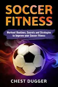 «Soccer Fitness» by Chest Dugger