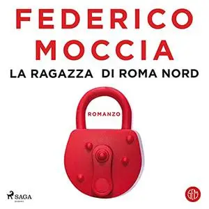 «La ragazza di Roma Nord» by Federico Moccia