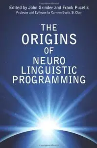 The Origins of Neuro Linguistic Programming [Repost]