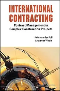 International Contracting - Contract Management in Complex Construction Projects