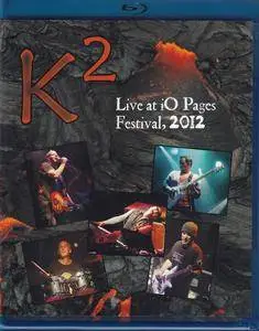 K² (K2) - Live at iO Pages Festival 2012 (2016) [Blu-ray]