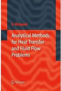 Analytical Methods for Heat Transfer and Fluid Flow Problems [Repost]