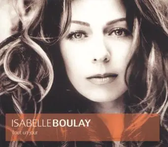 Isabelle Boulay - Tout Un Jour (2004)