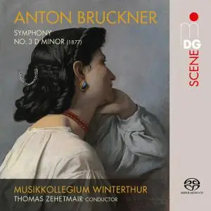 Musikkollegium Winterthur, Thomas Zehetmair - Bruckner: Symphony No. 3 (2018)