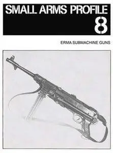 ERMA Submachine Guns (Small Arms Profile 8) (Repost)