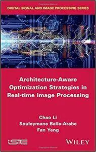 Architecture-Aware Optimization Strategies in Real-time Image Processing