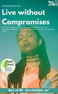 «Live without Compromises» by Simone Janson