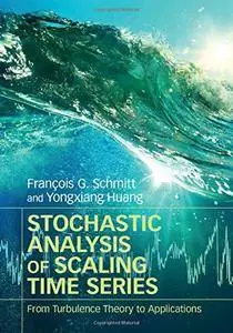 Stochastic Analysis of Scaling Time Series: From Turbulence Theory to Applications