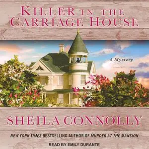 «Killer in the Carriage House» by Sheila Connolly