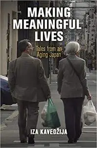 Making Meaningful Lives: Tales from an Aging Japan