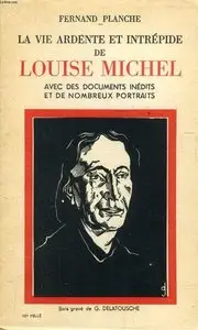 Fernand Planche - La vita ardente e intrepida di Luisa Michel