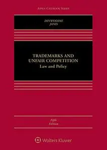 Trademarks and Unfair Competition: Law and Policy (Aspen Casebook), 5th Edition