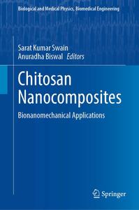 Chitosan Nanocomposites: Bionanomechanical Applications (Biological and Medical Physics, Biomedical Engineering)