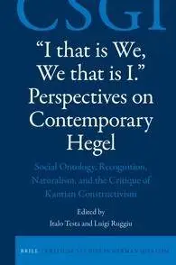 “I that is We, We that is I.” Perspectives on Contemporary Hegel