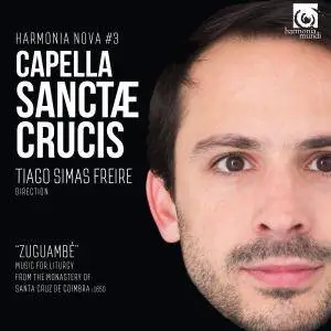 Capella Sanctæ Crucis & Tiago Simas Freire - Zuguambé - Harmonia Nova #3 (2017)