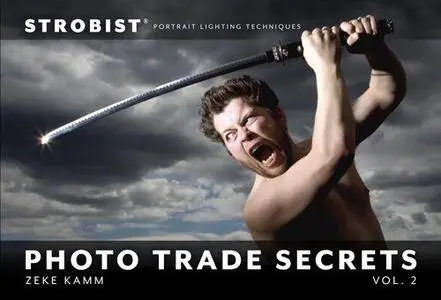 Strobist Photo Trade Secrets, Volume 2: Portrait Lighting Techniques (One-Off)